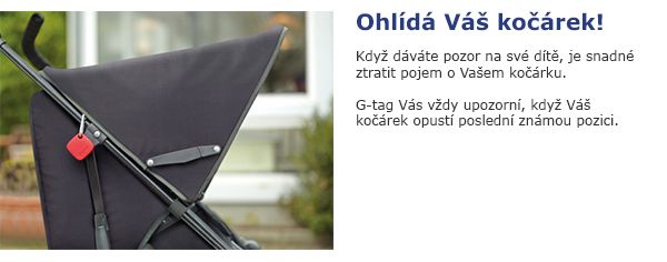 Ohlídá Váš kočárek! Když dáváte pozor na své dítě, je snadné ztratit pojem o Vašem kočárku. G-tag Vás vždy upozorní, když Váš kočárek opustí poslední známou pozici.